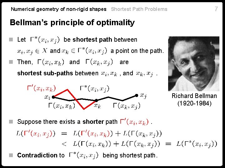 Numerical geometry of non-rigid shapes Shortest Path Problems 7 Bellman’s principle of optimality n Numerical geometry of non-rigid shapes Shortest Path Problems 7 Bellman’s principle of optimality n