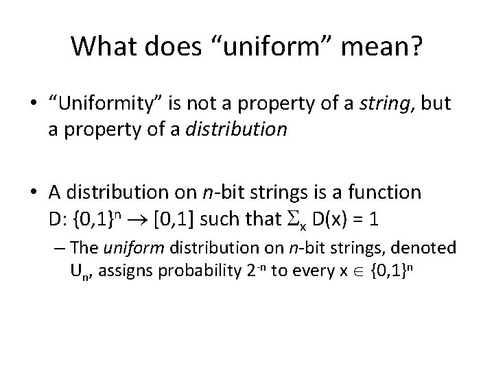 What does “uniform” mean? • “Uniformity” is not a property of a string, but What does “uniform” mean? • “Uniformity” is not a property of a string, but