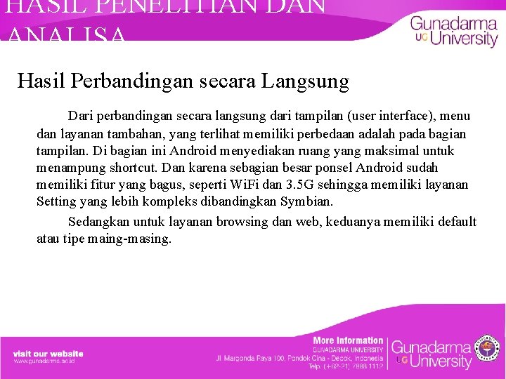 HASIL PENELITIAN DAN ANALISA Hasil Perbandingan secara Langsung Dari perbandingan secara langsung dari tampilan