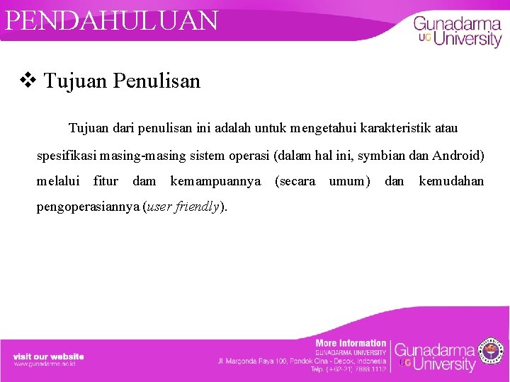 PENDAHULUAN v Tujuan Penulisan Tujuan dari penulisan ini adalah untuk mengetahui karakteristik atau spesifikasi