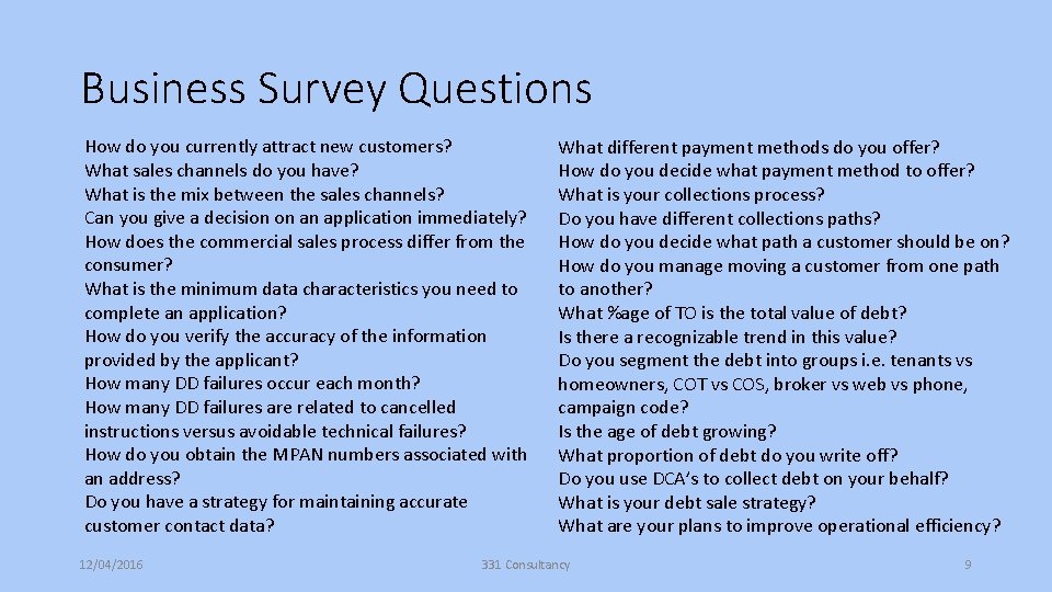 Business Survey Questions How do you currently attract new customers? What sales channels do