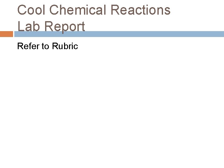 Cool Chemical Reactions Lab Report Refer to Rubric 