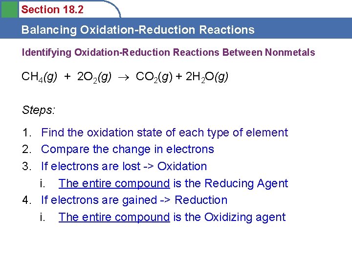 Section 18. 2 Balancing Oxidation-Reduction Reactions Identifying Oxidation-Reduction Reactions Between Nonmetals CH 4(g) +