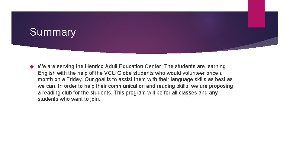 Summary We are serving the Henrico Adult Education Center. The students are learning English