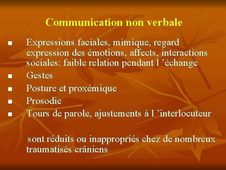 Communication non verbale n n n Expressions faciales, mimique, regard expression des émotions, affects, Communication non verbale n n n Expressions faciales, mimique, regard expression des émotions, affects,