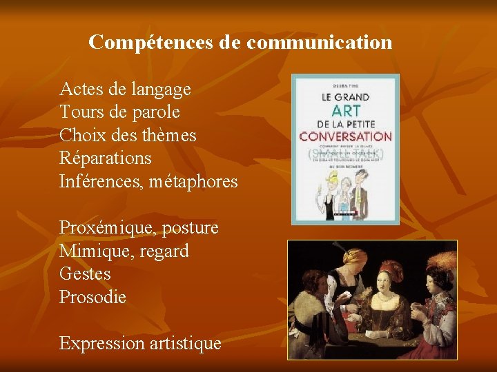 Compétences de communication Actes de langage Tours de parole Choix des thèmes Réparations Inférences, Compétences de communication Actes de langage Tours de parole Choix des thèmes Réparations Inférences,