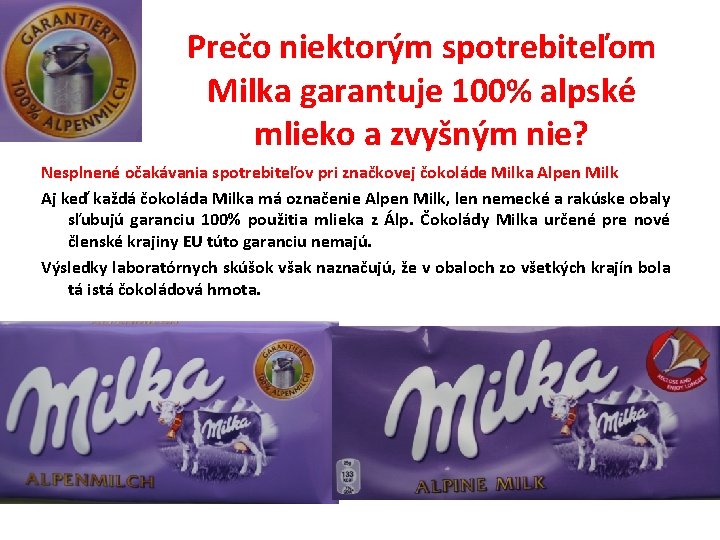 Prečo niektorým spotrebiteľom Milka garantuje 100% alpské mlieko a zvyšným nie? Nesplnené očakávania spotrebiteľov