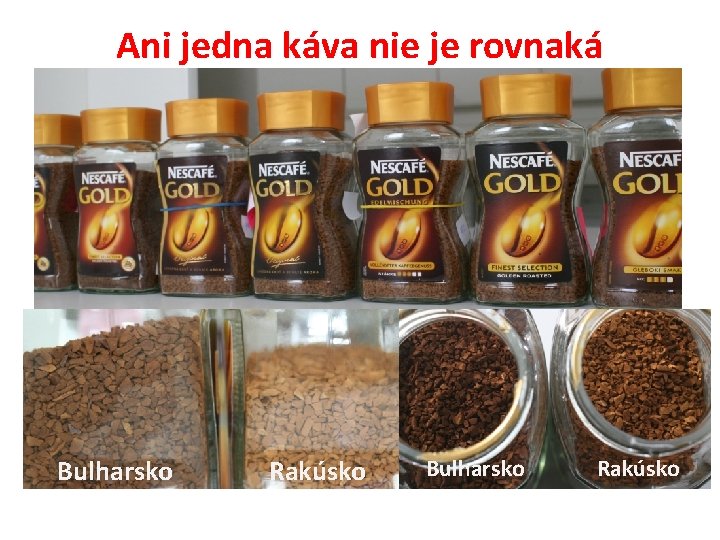 Ani jedna káva nie je rovnaká Bulharsko Rakúsko 