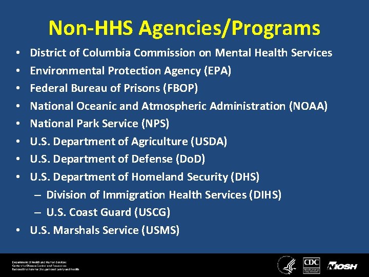 Non-HHS Agencies/Programs District of Columbia Commission on Mental Health Services Environmental Protection Agency (EPA)