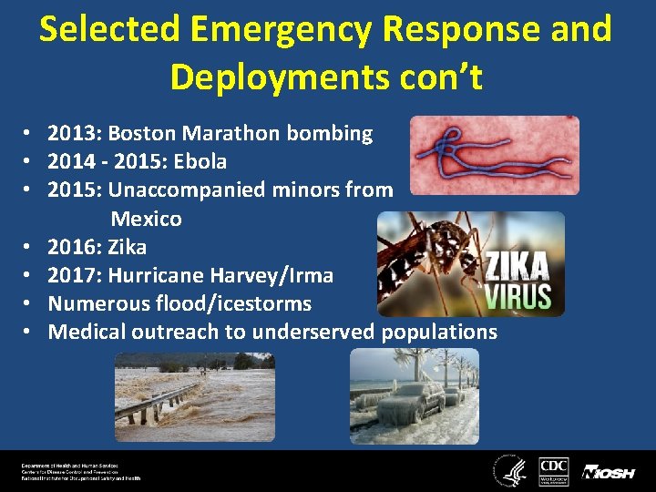 Selected Emergency Response and Deployments con’t • 2013: Boston Marathon bombing • 2014 -