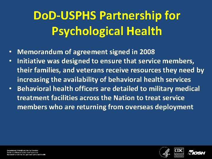 Do. D-USPHS Partnership for Psychological Health • Memorandum of agreement signed in 2008 •