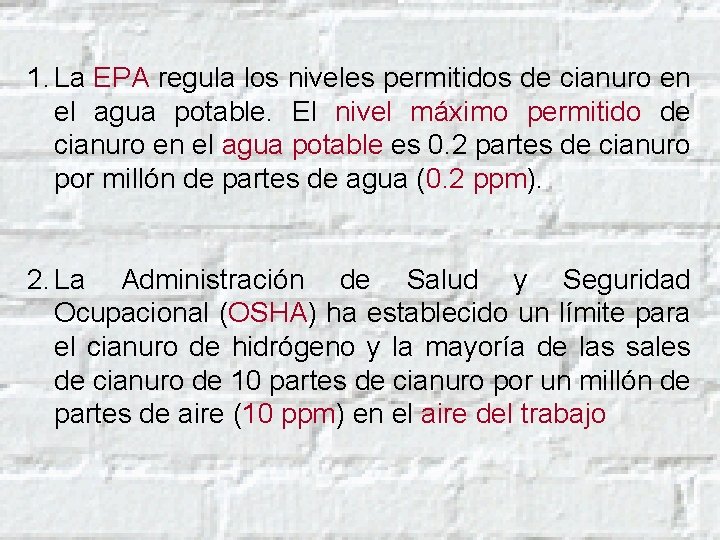 1. La EPA regula los niveles permitidos de cianuro en el agua potable. El