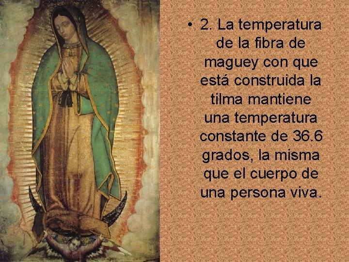  • 2. La temperatura de la fibra de maguey con que está construida