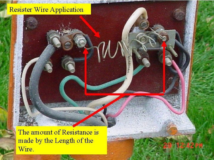 Resister Wire Application The amount of Resistance is made by the Length of the