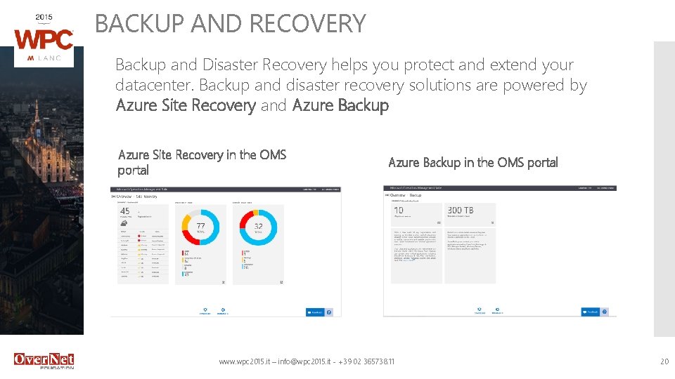 BACKUP AND RECOVERY Backup and Disaster Recovery helps you protect and extend your datacenter.