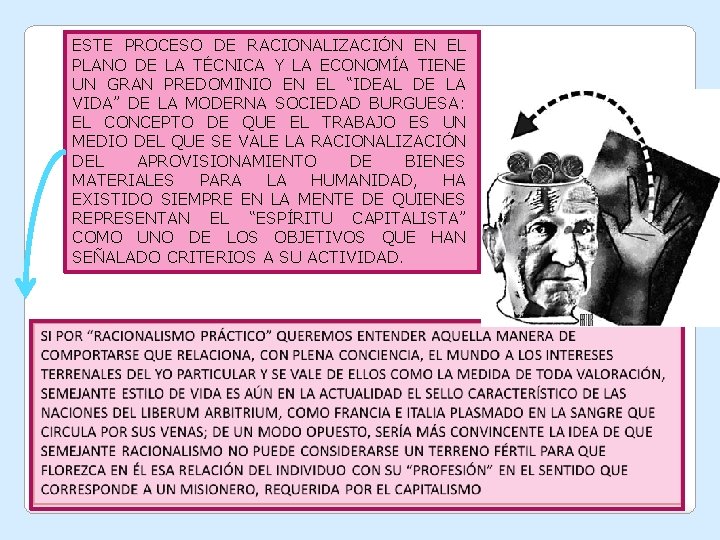 ESTE PROCESO DE RACIONALIZACIÓN EN EL PLANO DE LA TÉCNICA Y LA ECONOMÍA TIENE