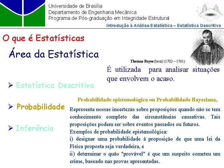 Universidade de Brasília Departamento de Engenharia Mecânica Programa de Pós-graduação em Integridade Estrutural Introdução