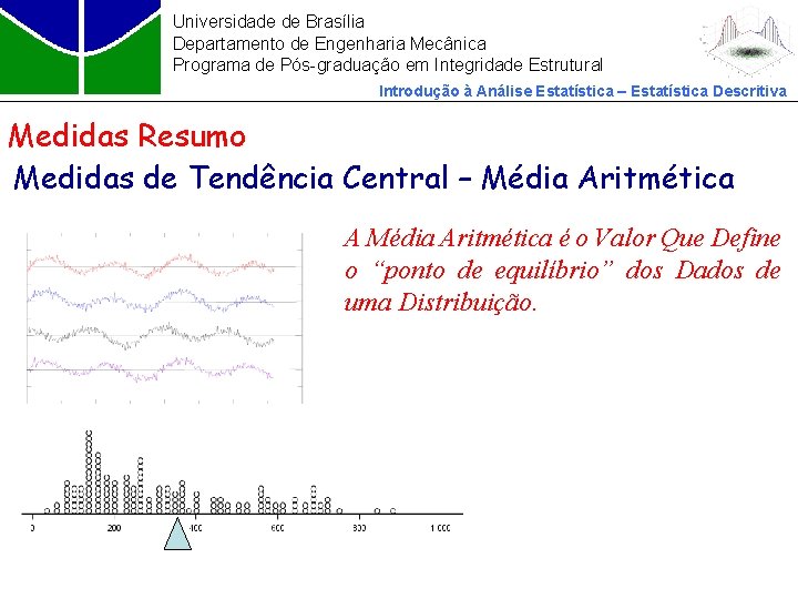 Universidade de Brasília Departamento de Engenharia Mecânica Programa de Pós-graduação em Integridade Estrutural Introdução