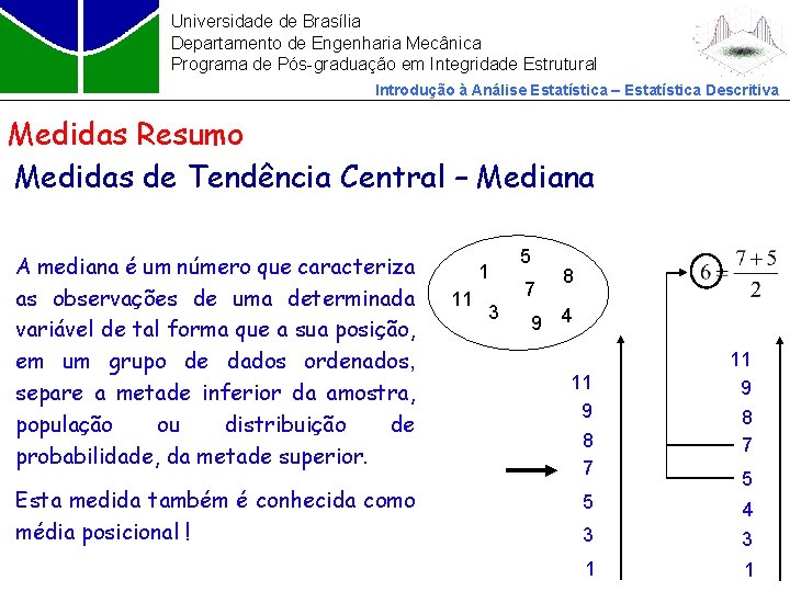 Universidade de Brasília Departamento de Engenharia Mecânica Programa de Pós-graduação em Integridade Estrutural Introdução