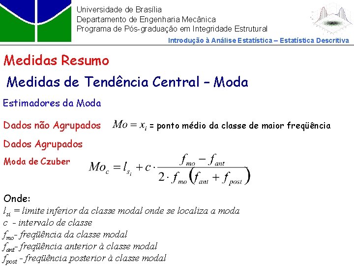 Universidade de Brasília Departamento de Engenharia Mecânica Programa de Pós-graduação em Integridade Estrutural Introdução