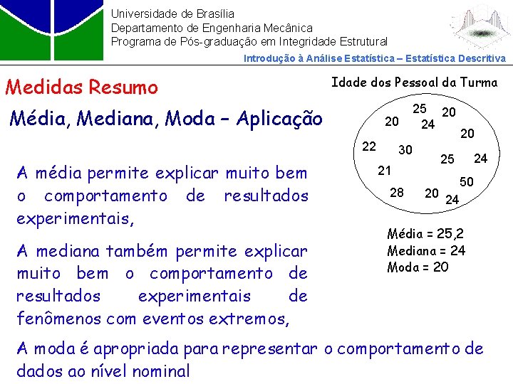 Universidade de Brasília Departamento de Engenharia Mecânica Programa de Pós-graduação em Integridade Estrutural Introdução