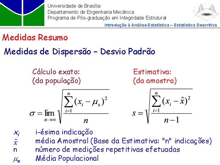 Universidade de Brasília Departamento de Engenharia Mecânica Programa de Pós-graduação em Integridade Estrutural Introdução