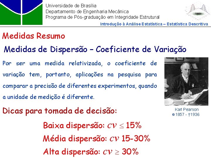 Universidade de Brasília Departamento de Engenharia Mecânica Programa de Pós-graduação em Integridade Estrutural Introdução