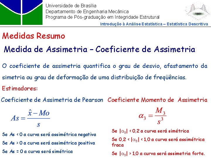 Universidade de Brasília Departamento de Engenharia Mecânica Programa de Pós-graduação em Integridade Estrutural Introdução