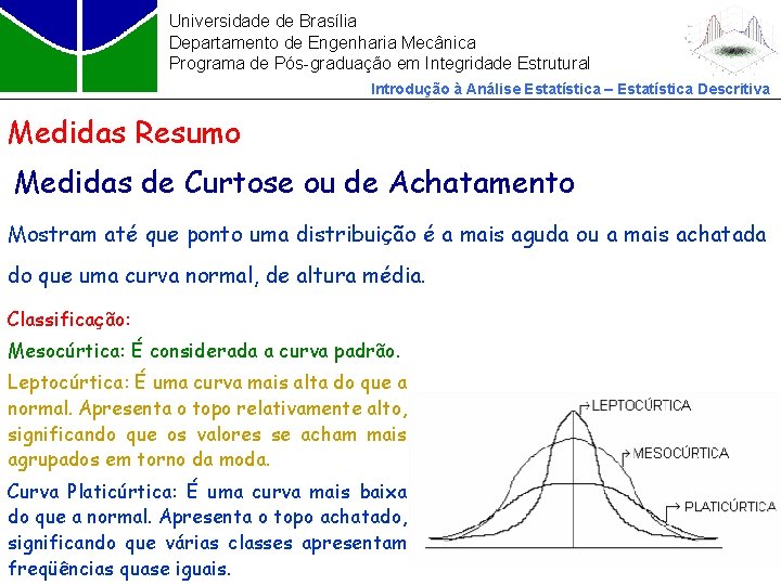 Universidade de Brasília Departamento de Engenharia Mecânica Programa de Pós-graduação em Integridade Estrutural Introdução