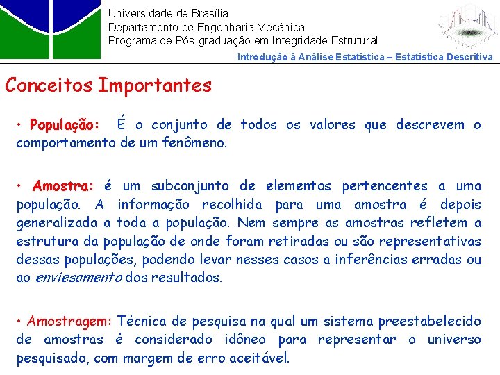 Universidade de Brasília Departamento de Engenharia Mecânica Programa de Pós-graduação em Integridade Estrutural Introdução