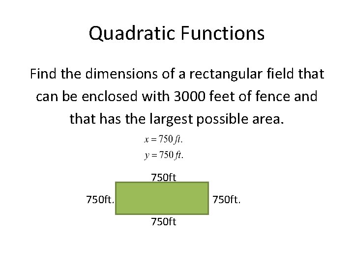 Quadratic Functions Find the dimensions of a rectangular field that can be enclosed with