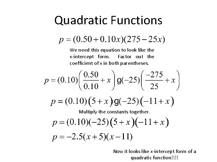 Quadratic Functions We need this equation to look like the x-intercept form. Factor out