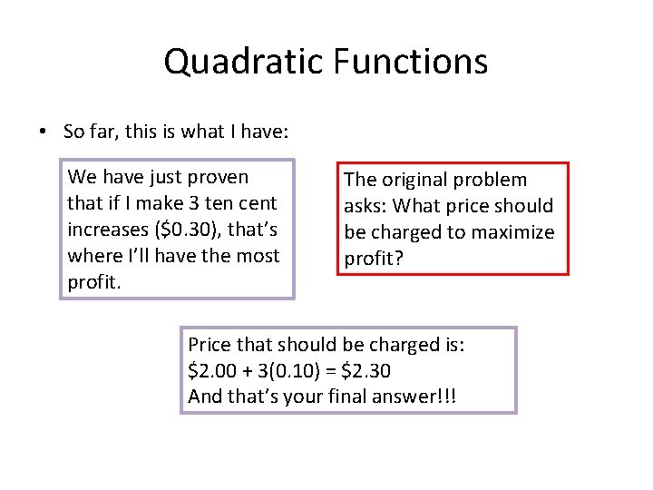Quadratic Functions • So far, this is what I have: We have just proven