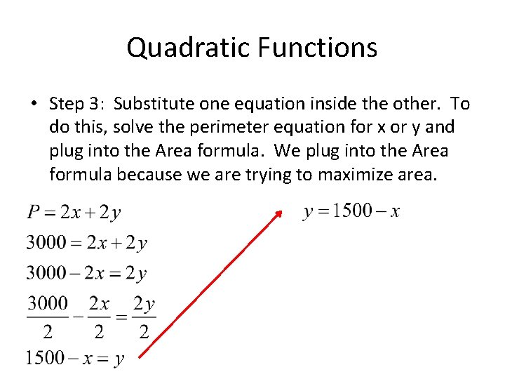 Quadratic Functions • Step 3: Substitute one equation inside the other. To do this,