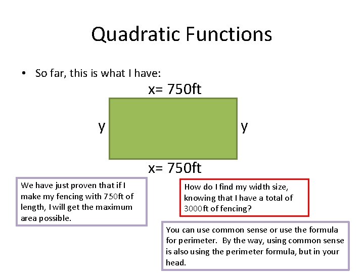 Quadratic Functions • So far, this is what I have: x= 750 ft y