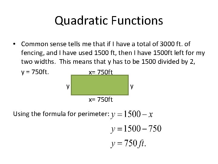 Quadratic Functions • Common sense tells me that if I have a total of