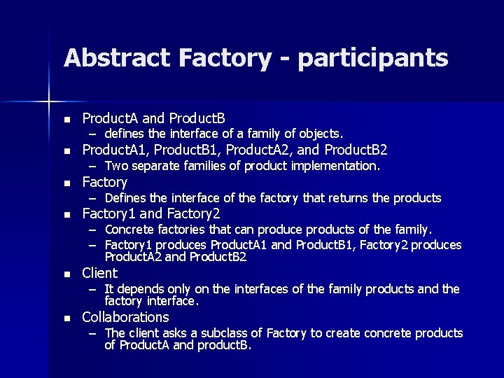 Abstract Factory - participants n Product. A and Product. B n Product. A 1,