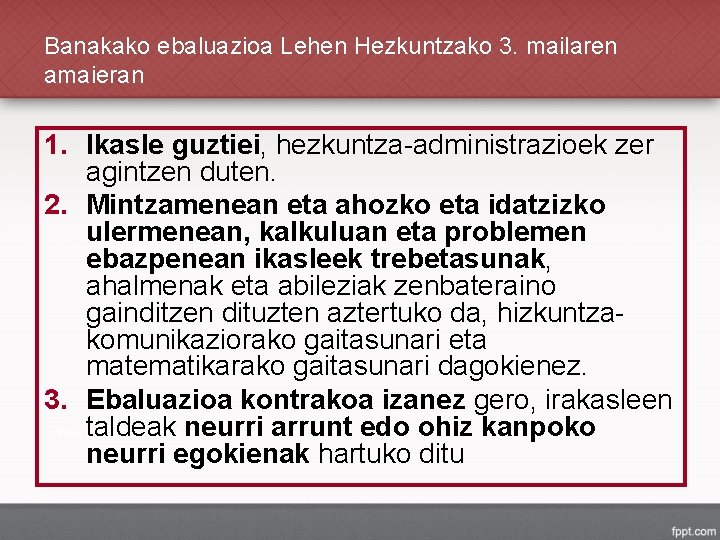 Banakako ebaluazioa Lehen Hezkuntzako 3. mailaren amaieran 1. Ikasle guztiei, hezkuntza-administrazioek zer agintzen duten.