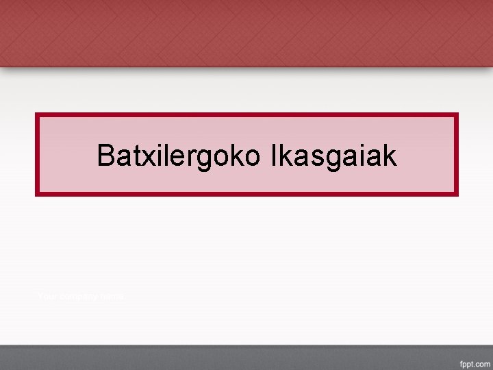 Batxilergoko Ikasgaiak 