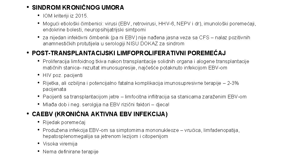  • SINDROM KRONIČNOG UMORA • • POST-TRANSPLANTACIJSKI LIMFOPROLIFERATIVNI POREMEĆAJ • • • IOM