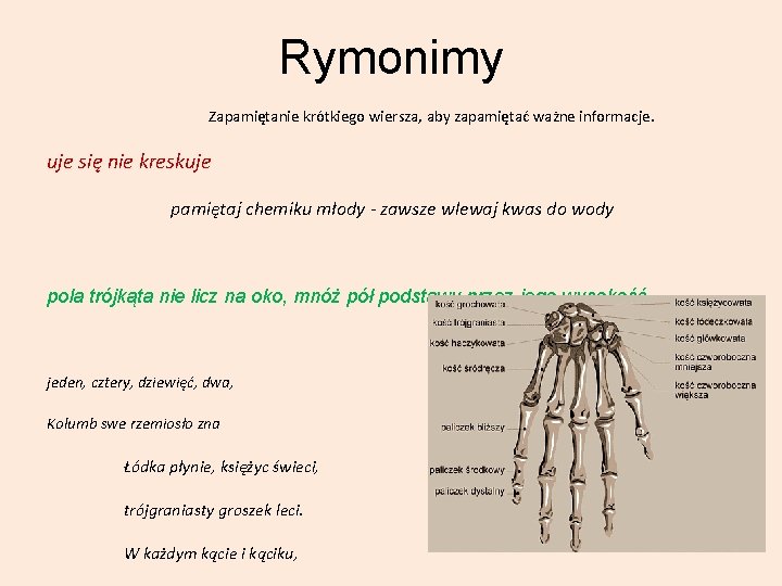 Rymonimy Zapamiętanie krótkiego wiersza, aby zapamiętać ważne informacje. uje się nie kreskuje pamiętaj chemiku