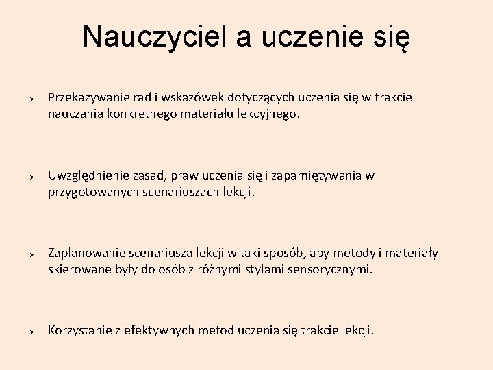 Nauczyciel a uczenie się Przekazywanie rad i wskazówek dotyczących uczenia się w trakcie nauczania