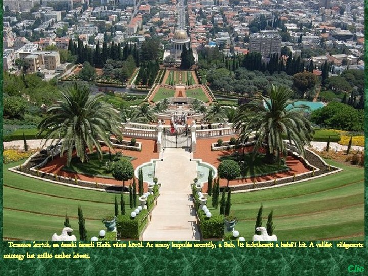 . Teraszos kertek, az északi izraeli Haifa város körül. Az arany kupolás szentély, a