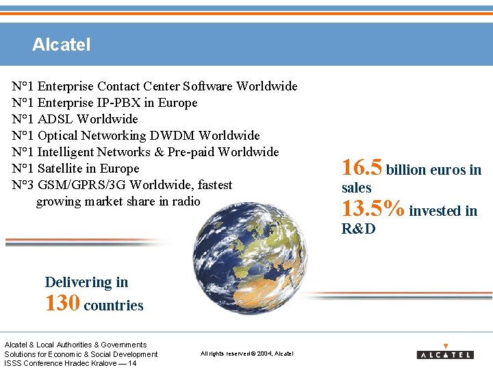 Alcatel N° 1 Enterprise Contact Center Software Worldwide N° 1 Enterprise IP-PBX in Europe