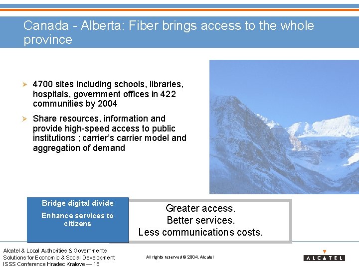 Canada - Alberta: Fiber brings access to the whole province Ø 4700 sites including