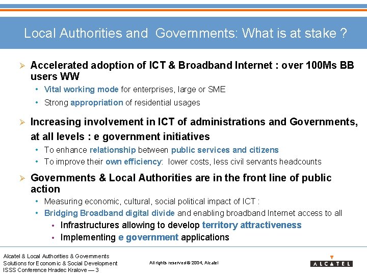 Local Authorities and Governments: What is at stake ? Ø Accelerated adoption of ICT