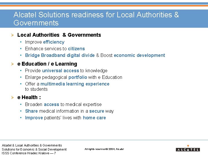 Alcatel Solutions readiness for Local Authorities & Governments Ø Local Authorities & Governments •