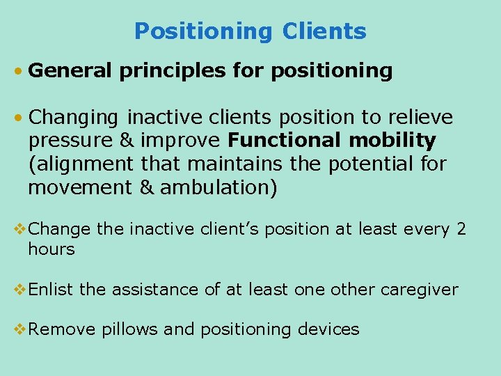 Positioning Clients • General principles for positioning • Changing inactive clients position to relieve