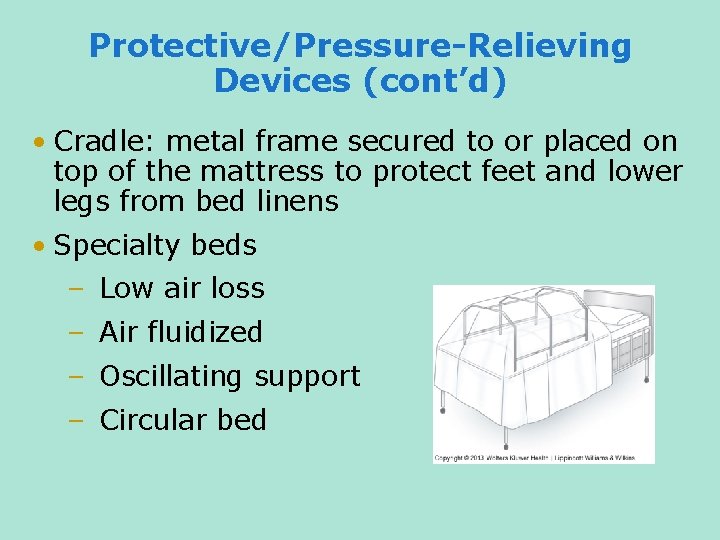 Protective/Pressure-Relieving Devices (cont’d) • Cradle: metal frame secured to or placed on top of