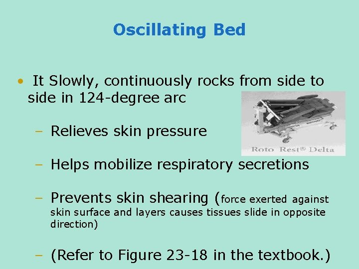 Oscillating Bed • It Slowly, continuously rocks from side to side in 124 -degree